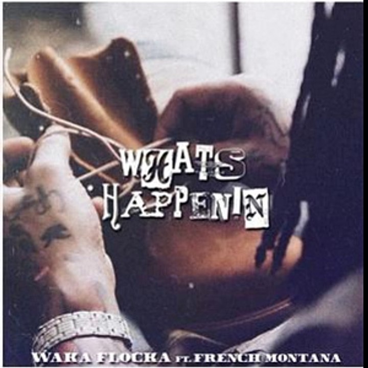 Waka Flocka - What's Happenin Feat. French Montana [New Song]