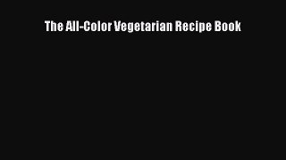 Download The All-Color Vegetarian Recipe Book# Ebook Free