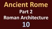 Ancient Rome History - Part 2 Roman Architecture - 10