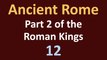 Ancient Rome History - Part 2 of the Roman Kings - 12