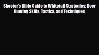 [PDF Download] Shooter's Bible Guide to Whitetail Strategies: Deer Hunting Skills Tactics and