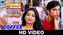 Coffee - Love Shagun -2016  Siddharth Amit Bhavsar & Keka Ghoshal l Anuj Sachdeva & Nidhi Subbaiah