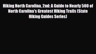 [PDF Download] Hiking North Carolina 2nd: A Guide to Nearly 500 of North Carolina's Greatest
