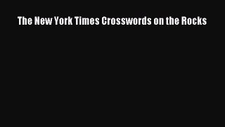 [PDF Download] The New York Times Crosswords on the Rocks [Read] Full Ebook
