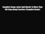 [PDF Download] Campfire Songs: Lyrics And Chords To More Than 100 Sing-Along Favorites (Campfire