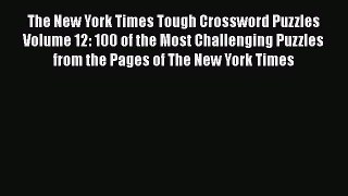 [PDF Download] The New York Times Tough Crossword Puzzles Volume 12: 100 of the Most Challenging