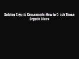 [PDF Download] Solving Cryptic Crosswords: How to Crack Those Cryptic Clues [PDF] Online