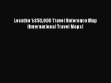 [PDF] Lesotho 1:350000 Travel Reference Map (International Travel Maps) [Read] Online