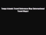 [PDF] Tonga Islands Travel Reference Map (International Travel Maps) [Read] Full Ebook