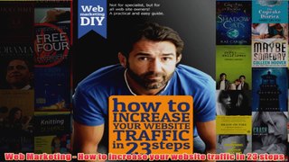 Download PDF  Web Marketing  How to increase your website traffic in 23 steps FULL FREE