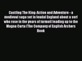 Read Castling The King: Action and Adventure - a medieval saga set in feudal England about