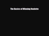 [PDF Download] The Basics of Winning Roulette [PDF] Full Ebook