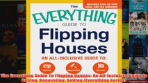 Download PDF  The Everything Guide To Flipping Houses An AllInclusive Guide to Buying Renovating FULL FREE