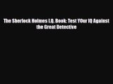 Download The Sherlock Holmes I.Q. Book: Test YOur IQ Against the Great Detective Read Online