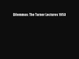 [PDF Download] Dilemmas: The Tarner Lectures 1953 [PDF] Online