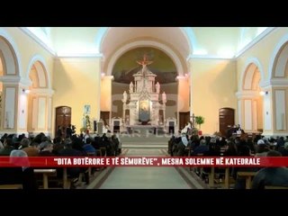 “DITA BOTËRORE E TË SËMURËVE”, MESHA SOLEMNE NË KATEDRALE