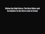 PDF Hiking the High Sierra: The Best Hikes and Scrambles in the Sierra and on Kauai  EBook