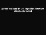 Download Ancient Tonga and the Lost City of Mu'a (Lost Cities of the Pacific Series) Free Books