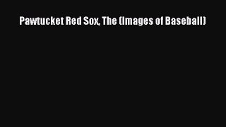 Download Pawtucket Red Sox The (Images of Baseball)  EBook