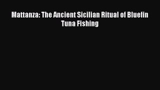 PDF Mattanza: The Ancient Sicilian Ritual of Bluefin Tuna Fishing  EBook