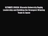 Download ULTIMATE CRUSH: Waseda University Rugby Leadership and Building the Strongest Winning