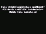 PDF Clymer Evinrude/Johnson Outboard Shop Manual: 2-70 HP Two-Stroke 1995-2003 (Includes Jet