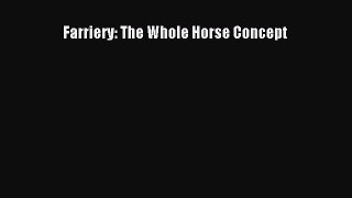 PDF Farriery: The Whole Horse Concept Free Books