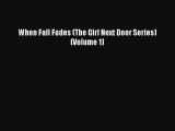 [PDF] When Fall Fades (The Girl Next Door Series) (Volume 1) [Read] Online