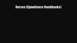 Download Horses (Eyewitness Handbooks) Free Books