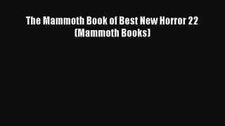 Read The Mammoth Book of Best New Horror 22 (Mammoth Books) Ebook Free