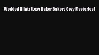 [PDF] Wedded Blintz (Lexy Baker Bakery Cozy Mysteries) [Download] Online