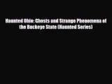 [PDF] Haunted Ohio: Ghosts and Strange Phenomena of the Buckeye State (Haunted Series) [Download]