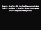 [PDF] Daytrips New York: 50 One Day Adventures in New York City and Nearby New York State Connecticut