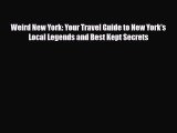 [PDF] Weird New York: Your Travel Guide to New York's Local Legends and Best Kept Secrets [Read]