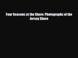 [PDF] Four Seasons at the Shore: Photographs of the Jersey Shore [Download] Online