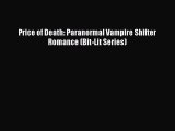 Read Price of Death: Paranormal Vampire Shifter Romance (Bit-Lit Series) Ebook Free