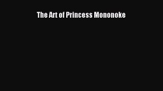 [PDF] The Art of Princess Mononoke [Read] Online