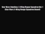 Read Star Wars Omnibus: X-Wing Rogue Squadron Vol. 1 (Star Wars X-Wing Rouge Squadron Boxed)