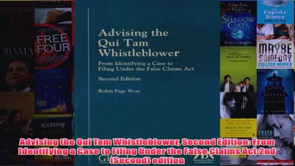 Download PDF  Advising the Qui Tam Whistleblower Second Edition From Identifying a Case to Filing Under FULL FREE