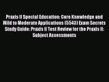 Read Praxis II Special Education: Core Knowledge and Mild to Moderate Applications (5543) Exam