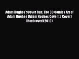 Read Adam Hughes'sCover Run: The DC Comics Art of Adam Hughes (Adam Hughes Cover to Cover)
