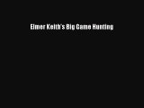 Download Elmer Keith's Big Game Hunting Free Books