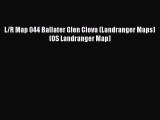 [PDF] L/R Map 044 Ballater Glen Clova (Landranger Maps) (OS Landranger Map) [Download] Full
