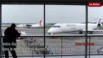 L'aéroport de Notre-Dame-des-Landes expliqué en 1 minute