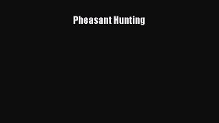 Download Pheasant Hunting  EBook