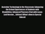 Read Assistive Technology in the Classroom: Enhancing the School Experiences of Students with