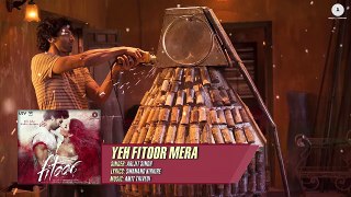 Yeh Fitoor Mera - Full Song - Fitoor - Arijit Singh - Aditya Roy Kapur, Katrina Kaif - Amit Trivedi