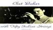Chet Baker - Chet Baker with Fifty Italian Strings - Remastered 2016