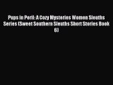 Read Pups in Peril: A Cozy Mysteries Women Sleuths Series (Sweet Southern Sleuths Short Stories
