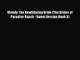 Read Wendy: The Bewildering Bride (The Brides of Paradise Ranch - Sweet Version Book 3) Ebook